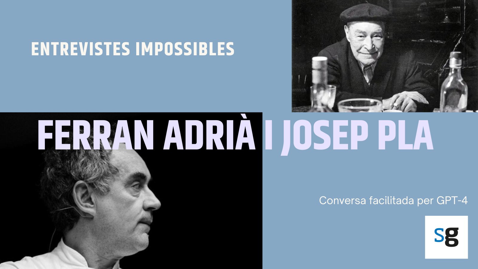 Entrevista impossible:  Josep Pla i Ferran Adrià conversen sobre cuina catalana