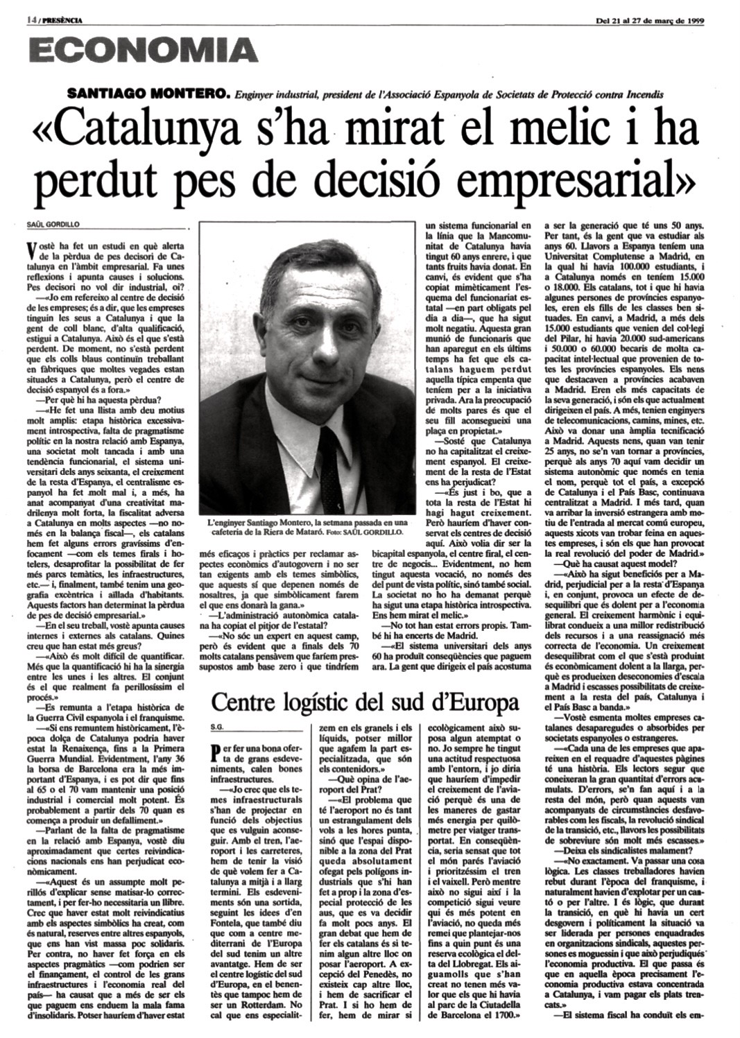 Presència, 21 de març de 1999 | Santiago Montero: «Catalunya s’ha mirat el melic i ha perdut pes de decisió empresarial»