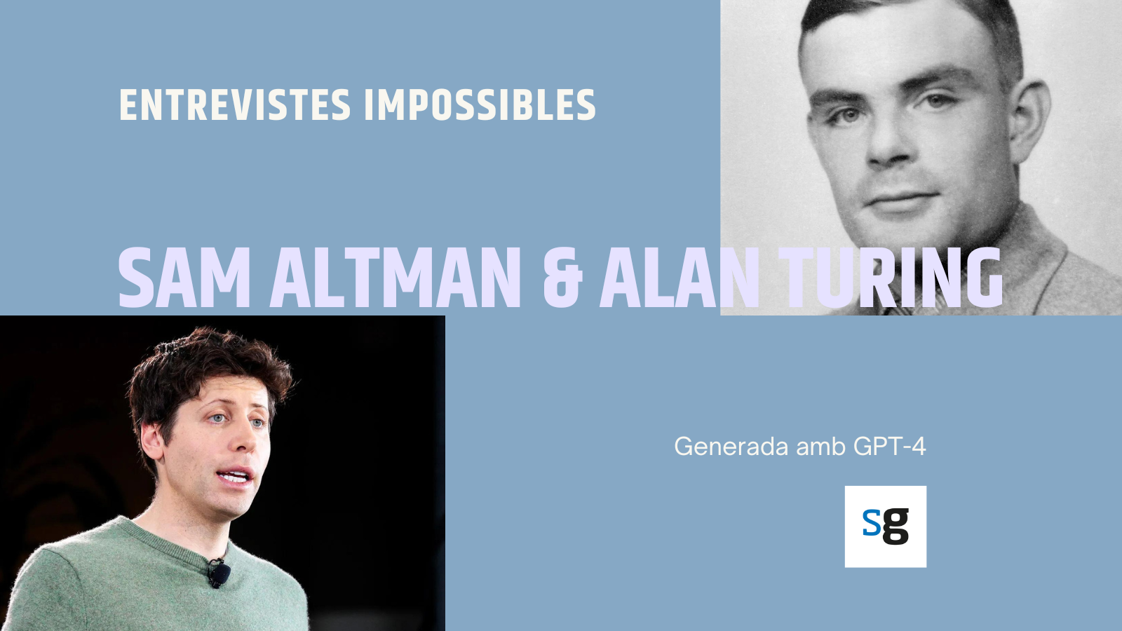 Entrevista impossible: Sam Altman i Alan Turing, un diàleg entre el present i el passat de la Intel·ligència Artificial