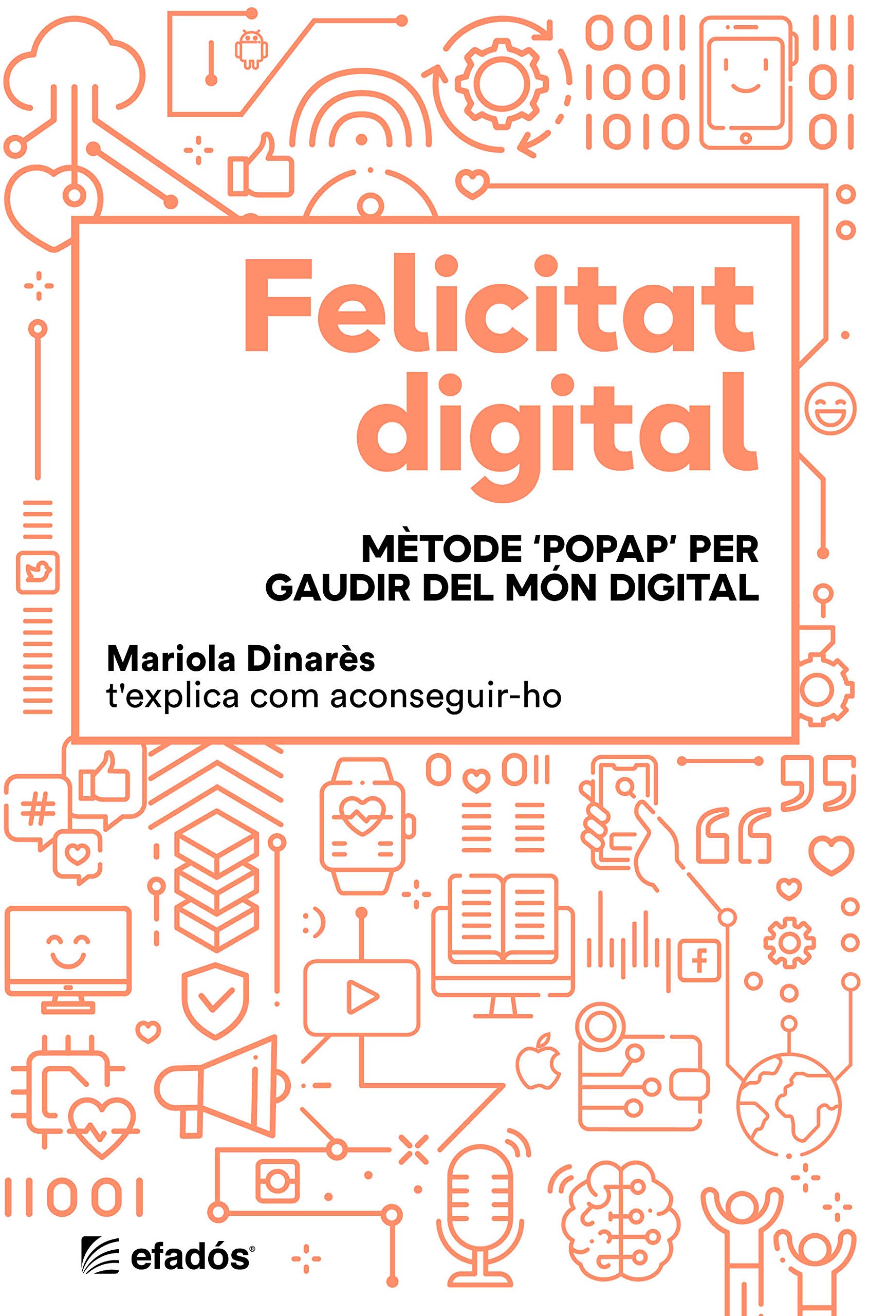 Pròleg del llibre ‘Felicitat digital’ de Mariola Dinarès