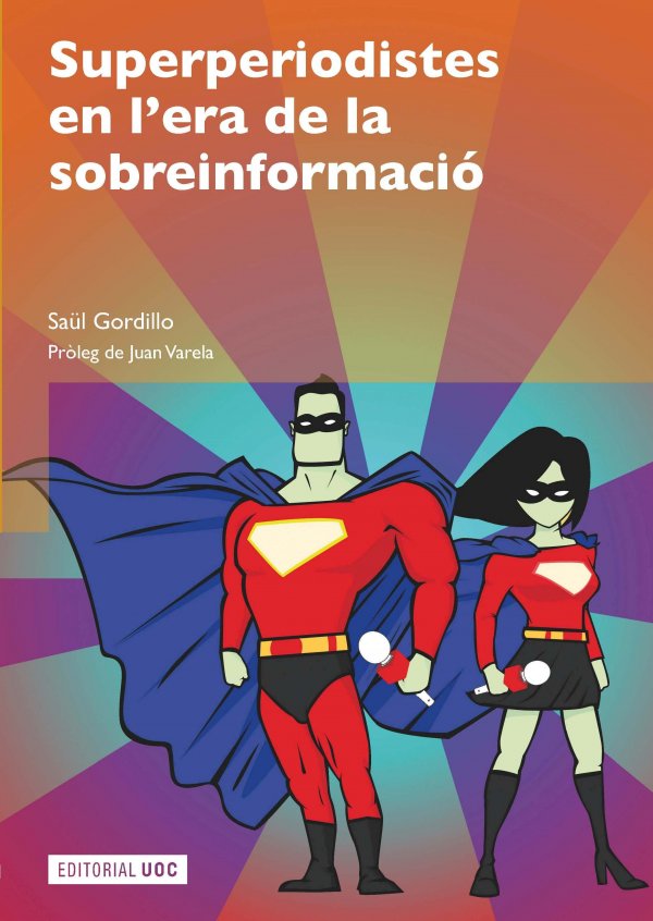 Superperiodistes en l\'era de la sobreinformació